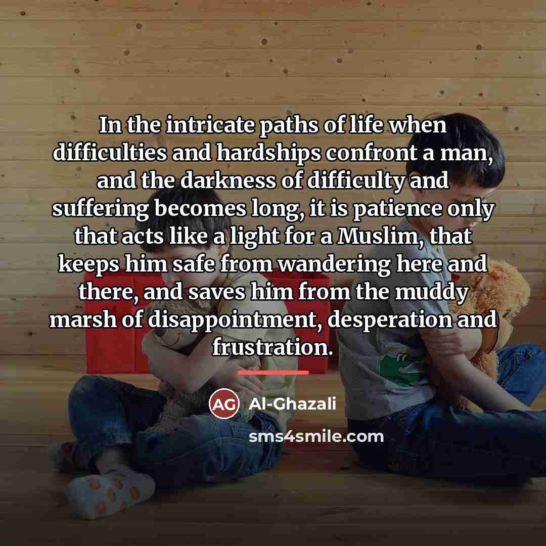 “In the intricate paths of life when difficulties and hardships…” quote by Al-Ghazali