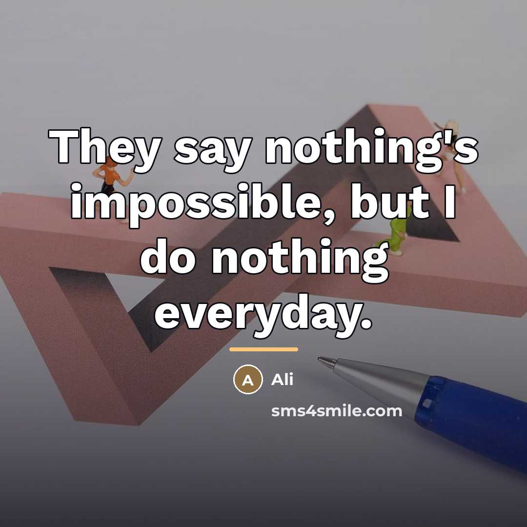 “They say nothing's impossible, but I do nothing everyday.…” quote by Ali