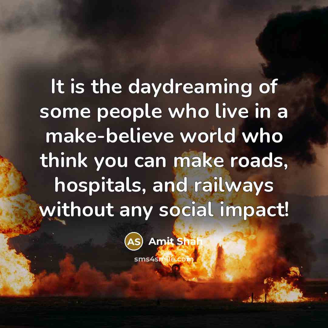 “It is the daydreaming of some people who live in…” quote by Amit Shah