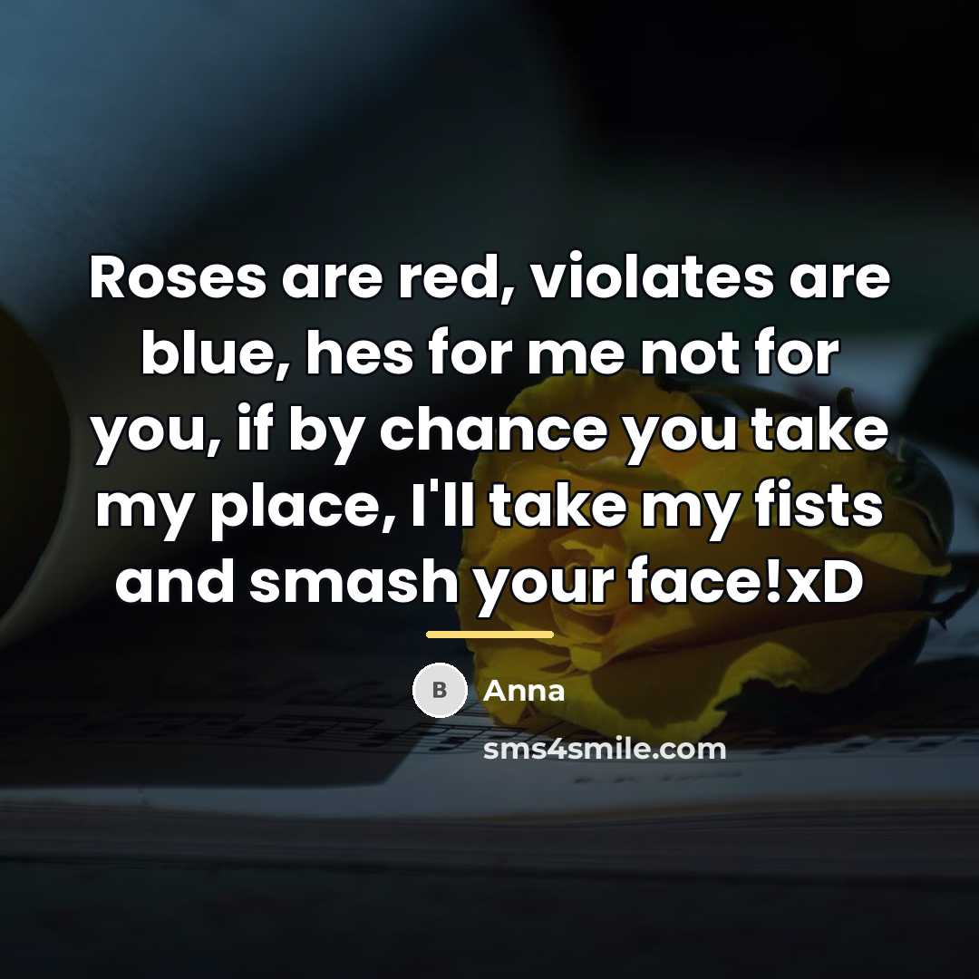 “Roses are red, violates are blue, hes for me not…” quote by Anna