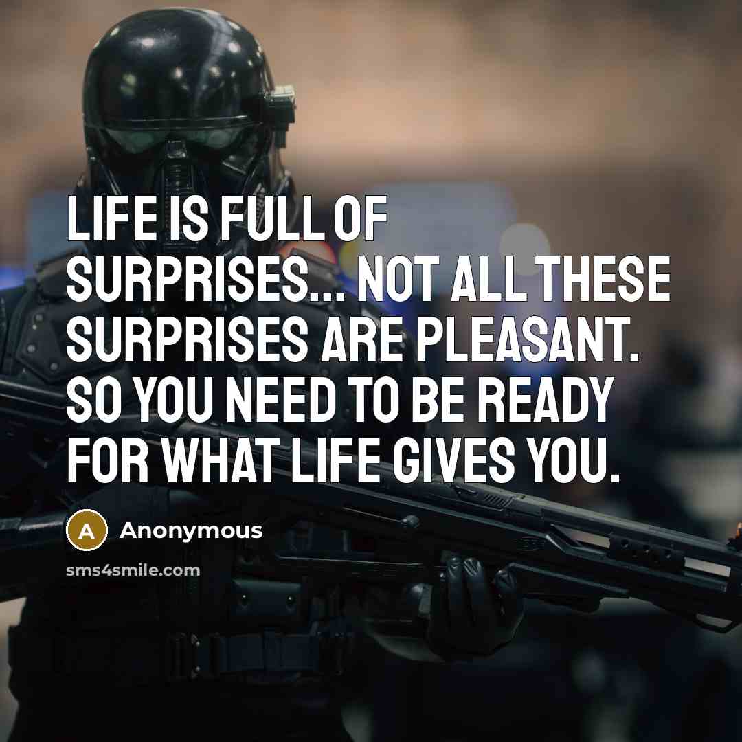 “Life is full of surprises... not all these surprises are…” quote by Anonymous
