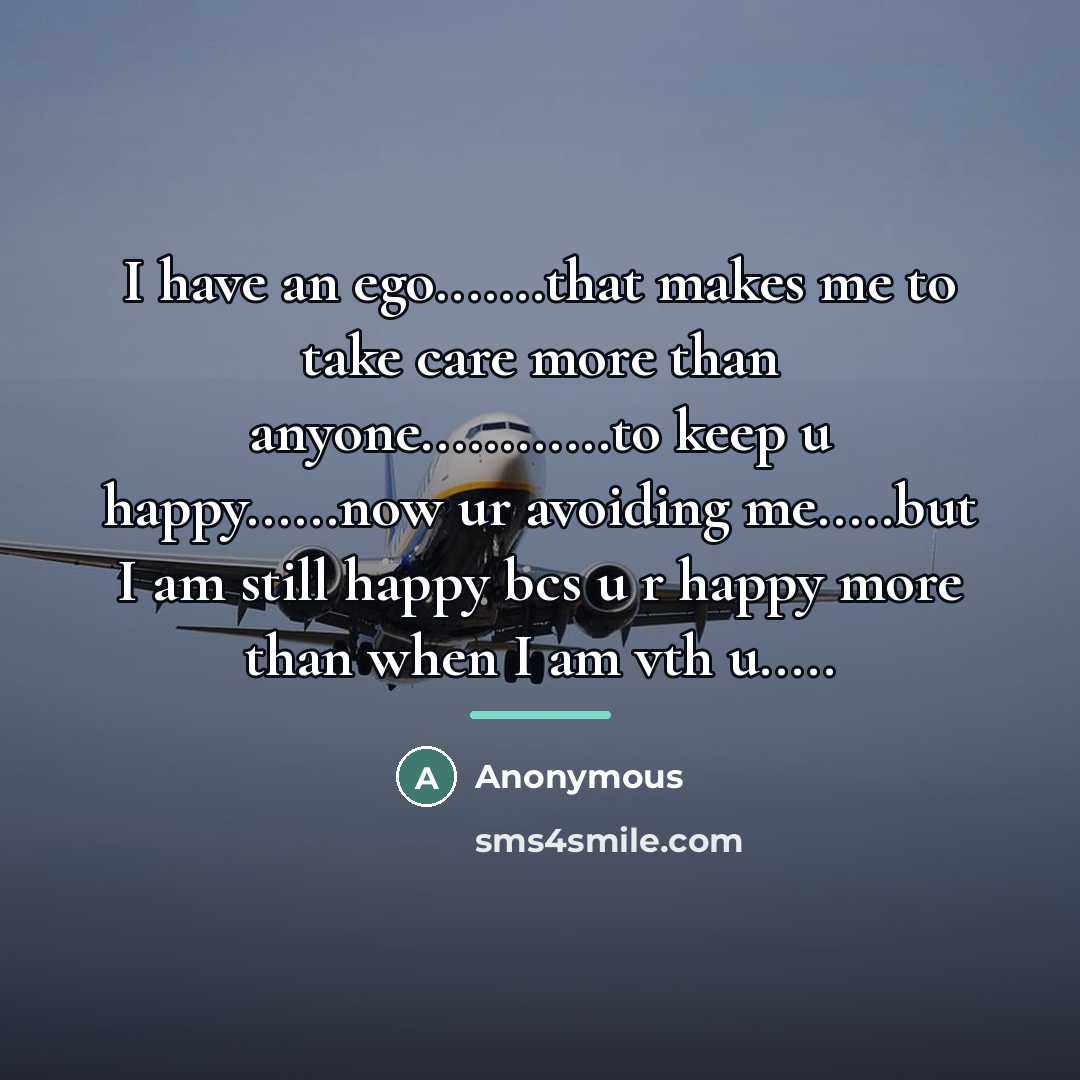 “I have an ego.......that makes me to take care more…” quote by Anonymous