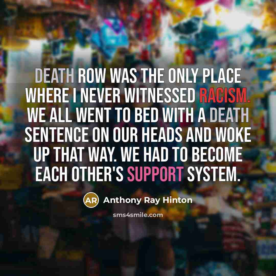 “Death row was the only place where I never witnessed…” quote by Anthony Ray Hinton