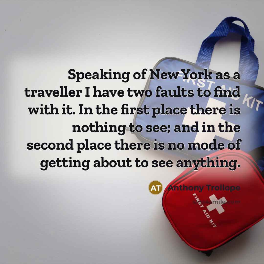 “Speaking of New York as a traveller I have two…” quote by Anthony Trollope