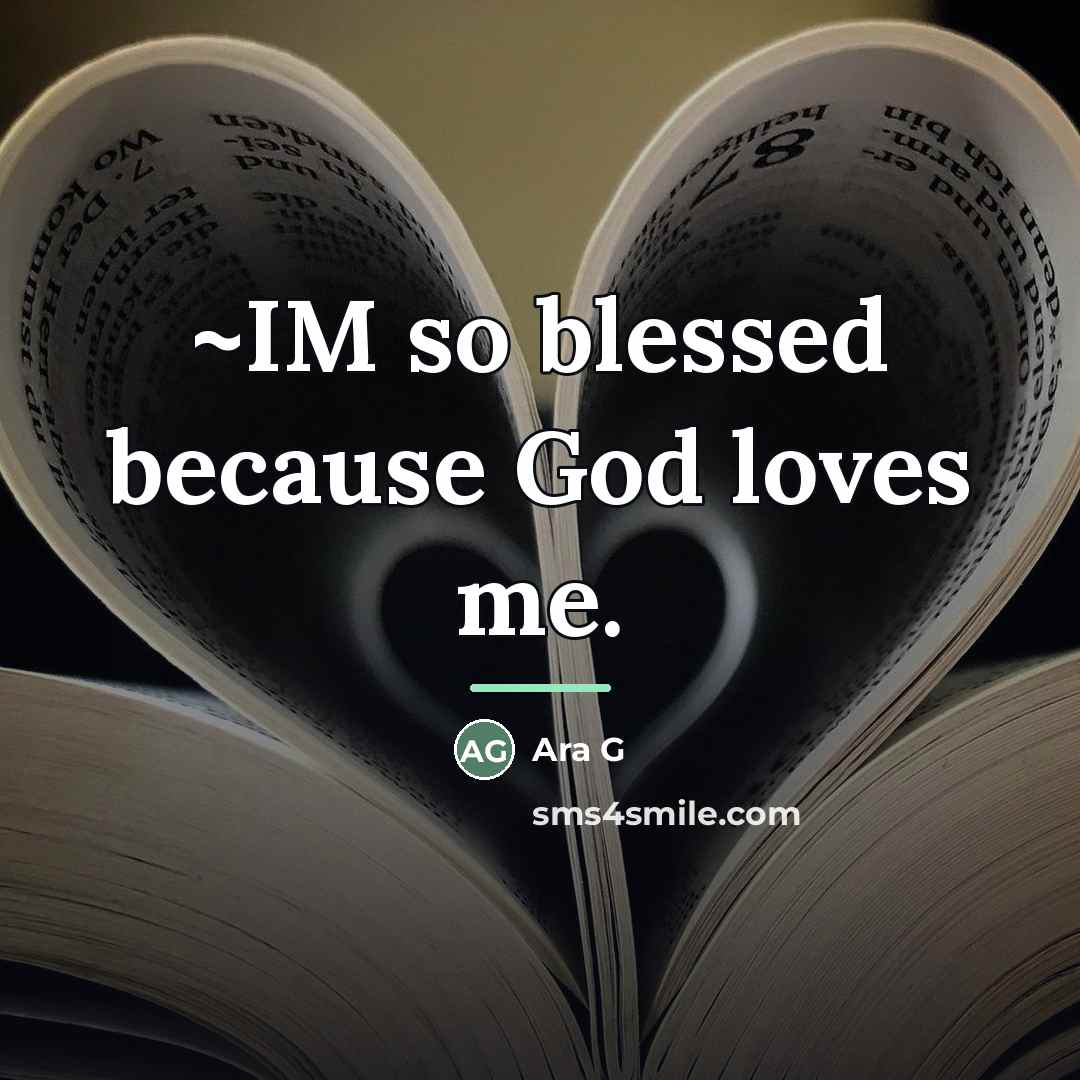“~IM so blessed because God loves me.…” quote by Anonymous