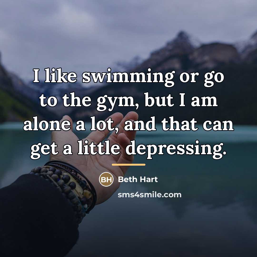 “I like swimming or go to the gym, but I…” quote by Beth Hart