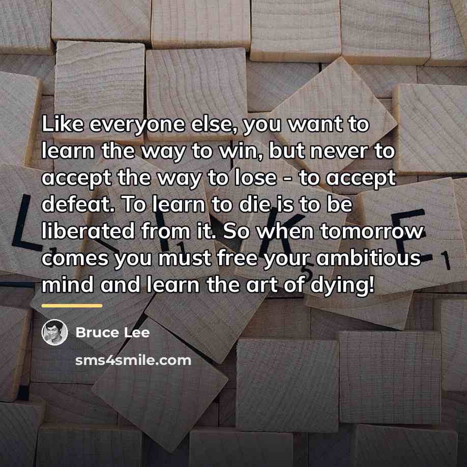 “Like everyone else, you want to learn the way to…” quote by Bruce Lee