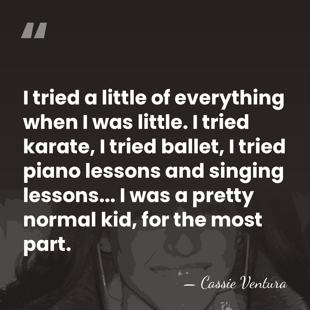 I tried a little of everything when I was little. I tried&hellip; - Cassie Ventura