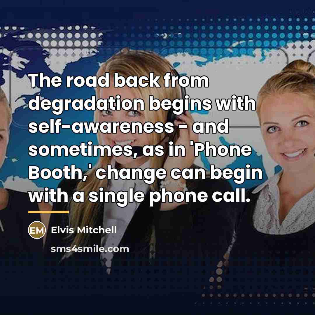 “The road back from degradation begins with self-awareness - and…” quote by Elvis Mitchell