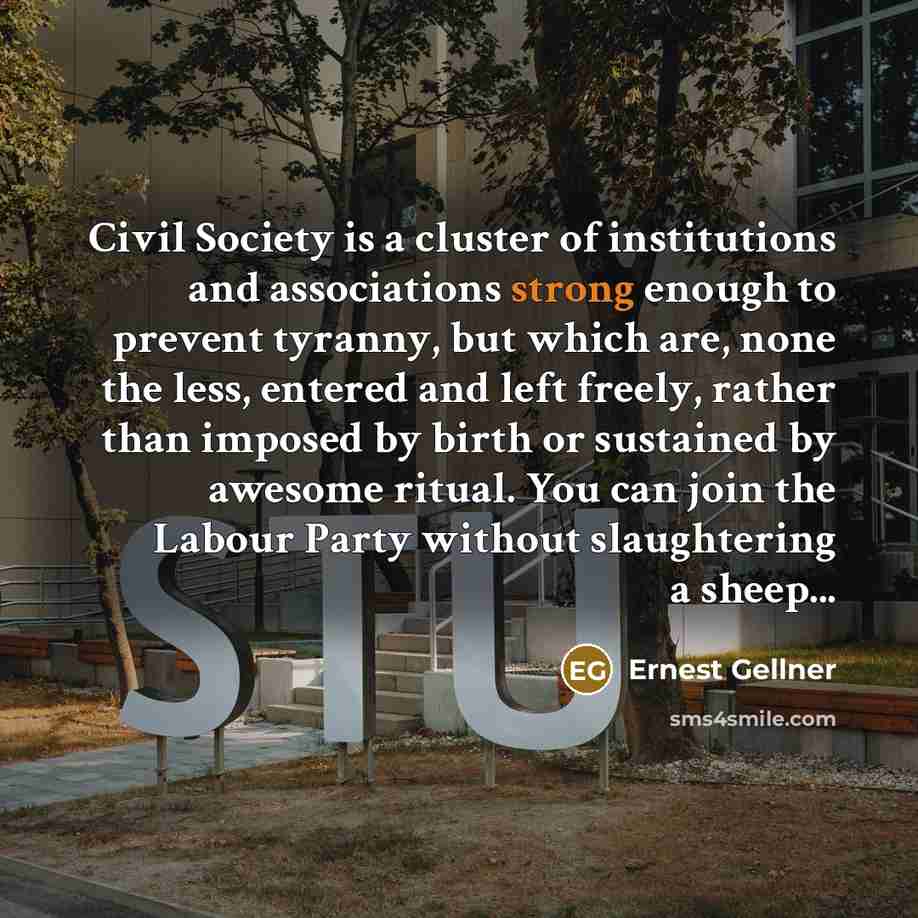 “Civil Society is a cluster of institutions and associations strong…” quote by Ernest Gellner