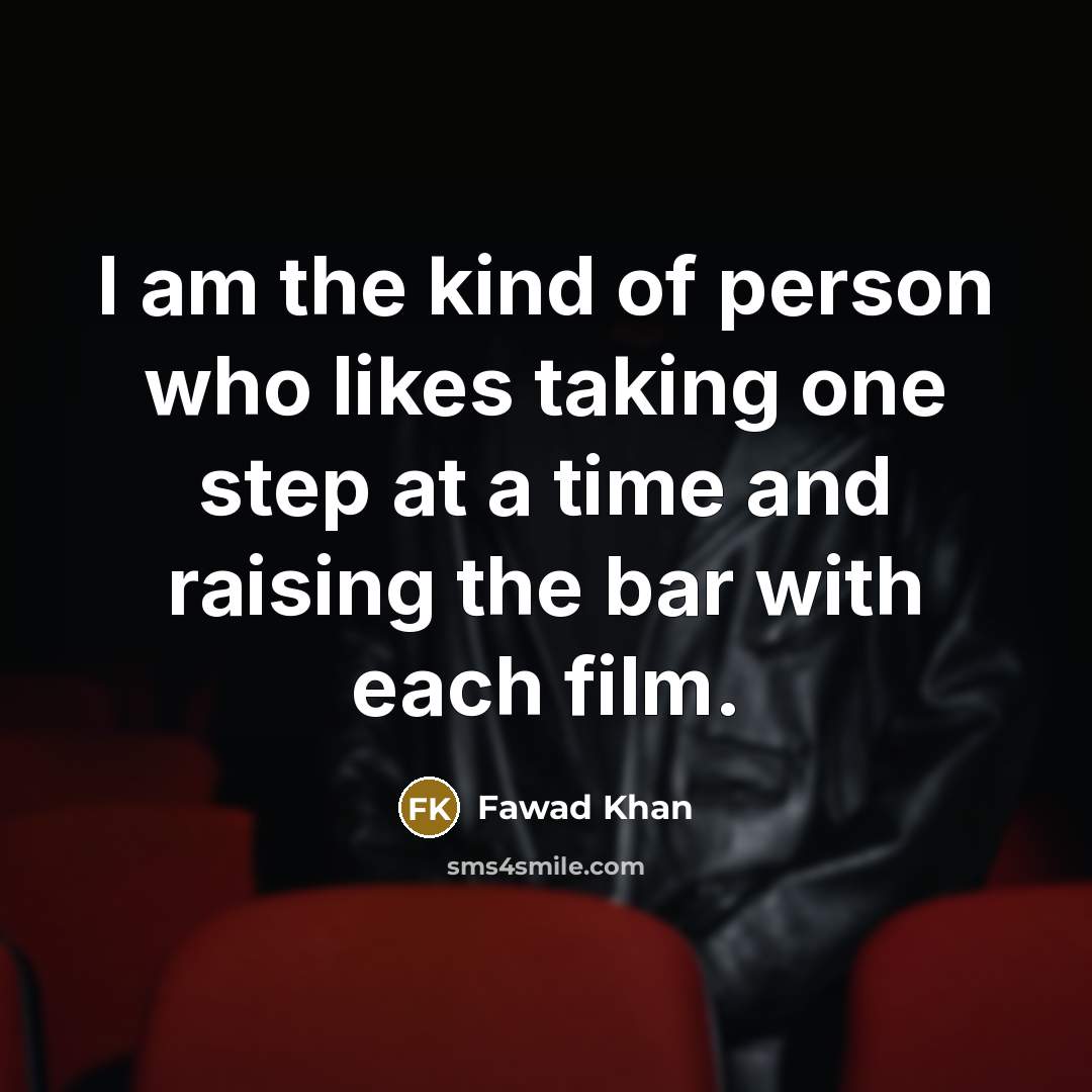 “I am the kind of person who likes taking one…” quote by Fawad Khan