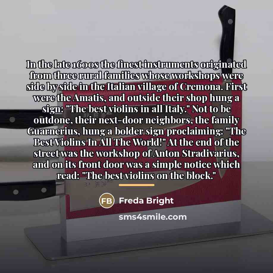 “In the late 1600s the finest instruments originated from three…” quote by Freda Bright
