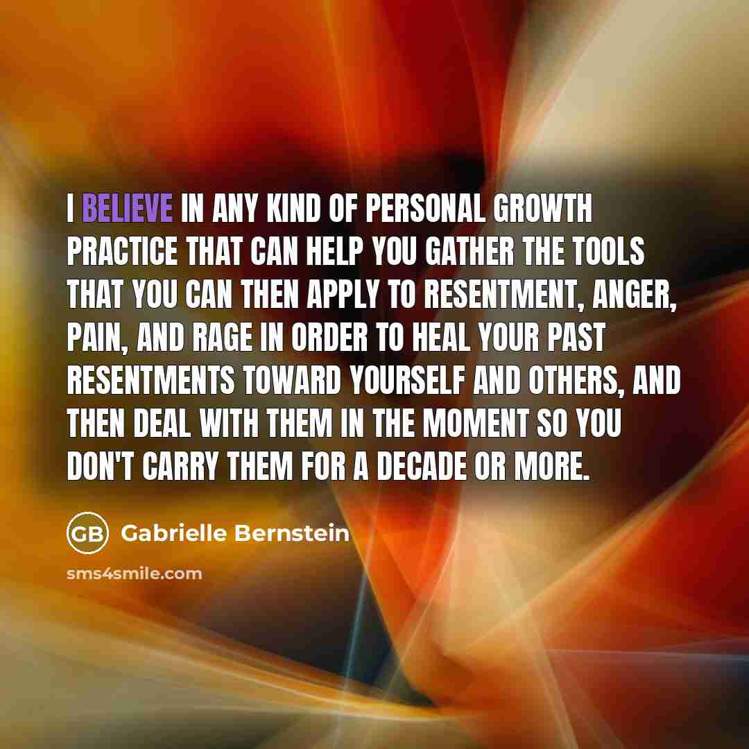 “I believe in any kind of personal growth practice that…” quote by Gabrielle Bernstein