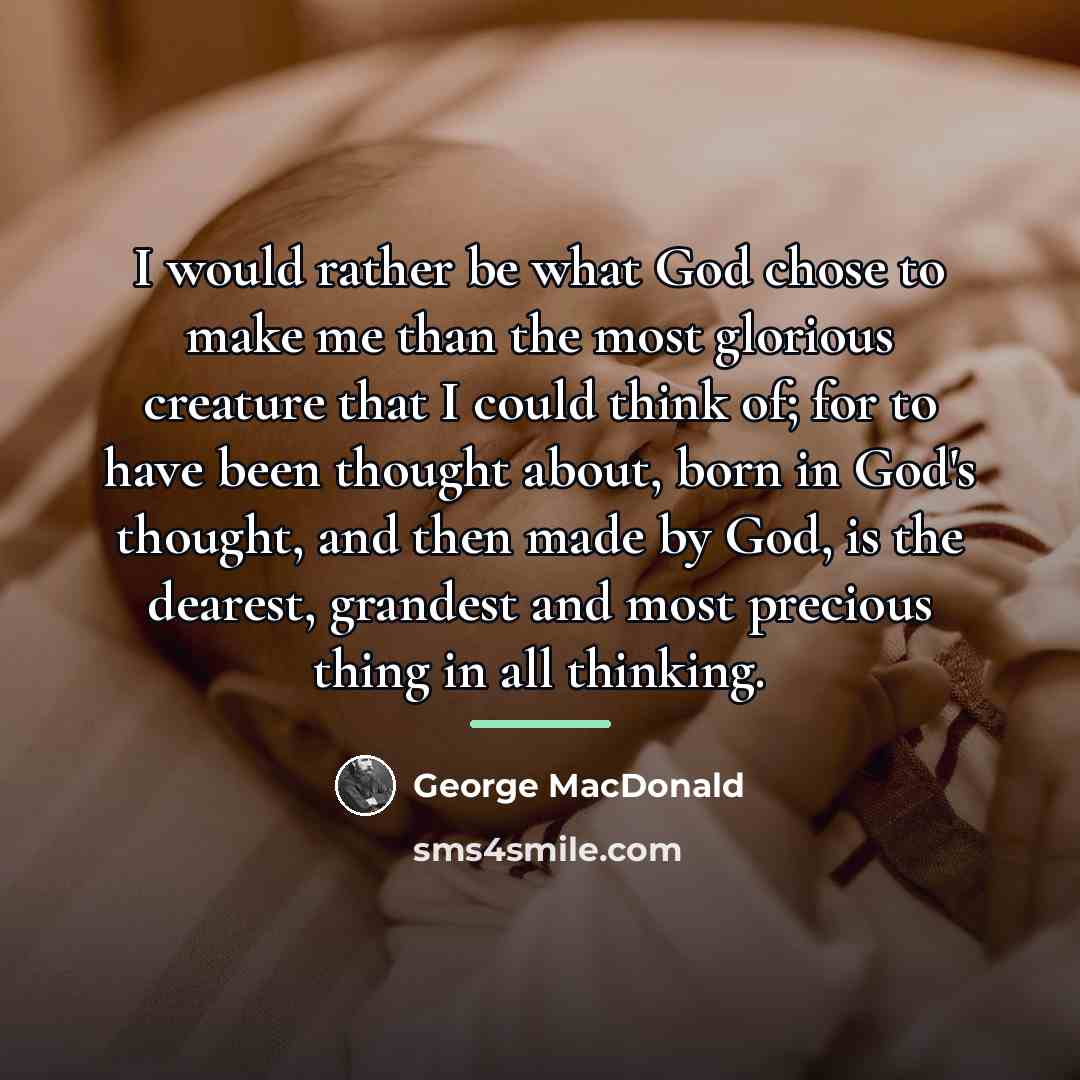 “I would rather be what God chose to make me…” quote by George MacDonald