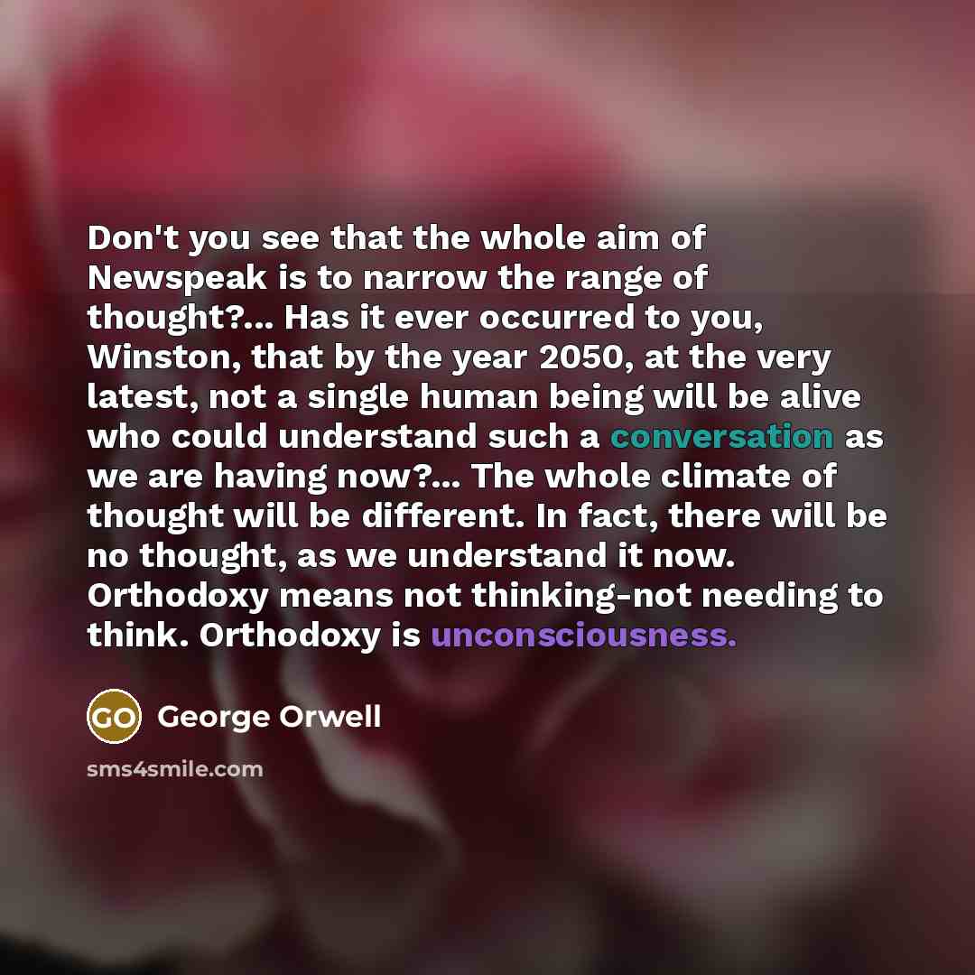 “Don't you see that the whole aim of Newspeak is…” quote by George Orwell