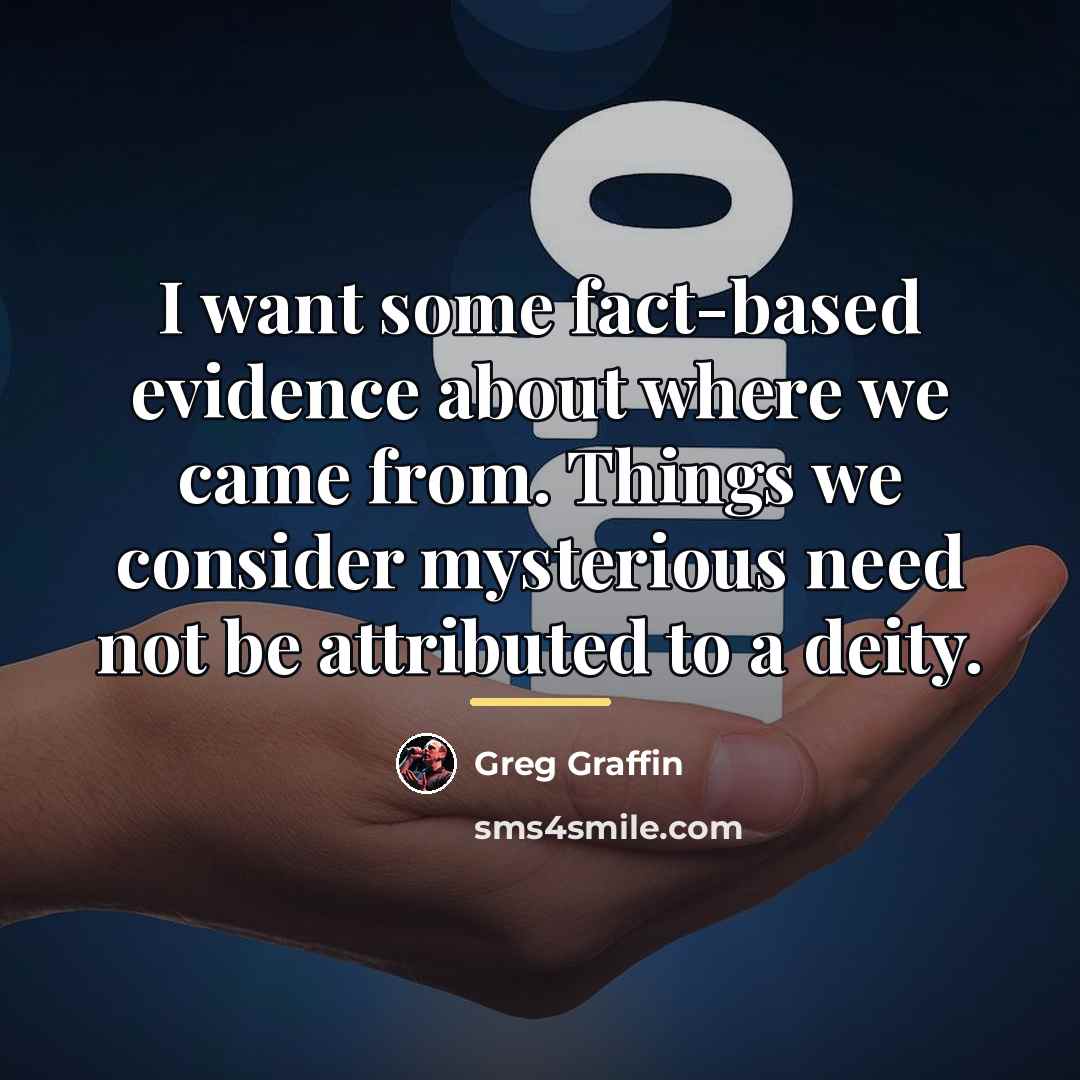 “I want some fact-based evidence about where we came from.…” quote by Greg Graffin