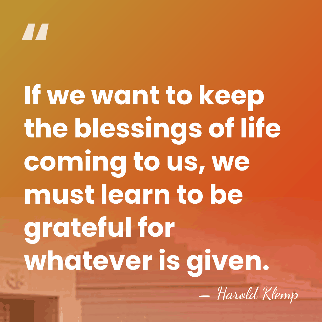 If we want to keep the blessings of life coming to us,&hellip; - Harold Klemp