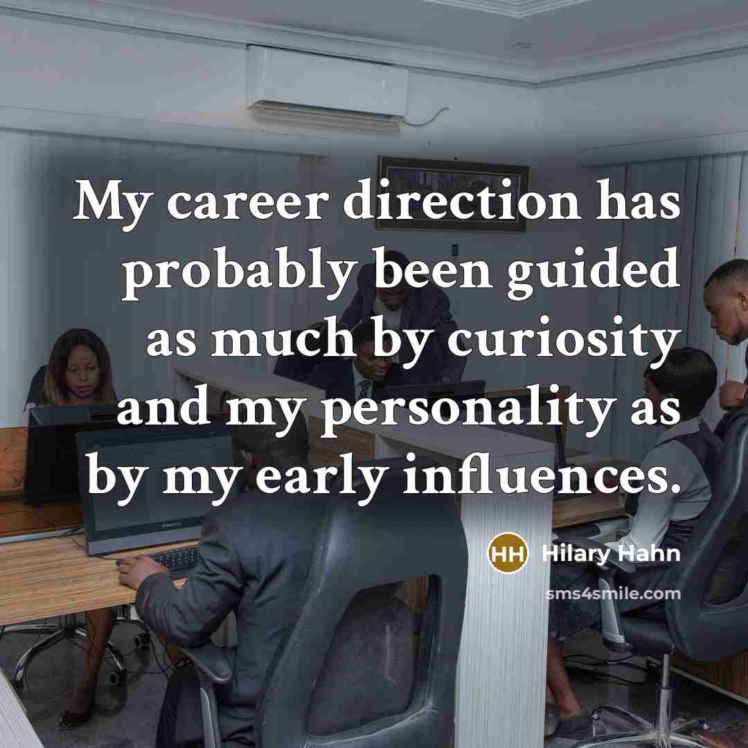 “My career direction has probably been guided as much by…” quote by Hilary Hahn