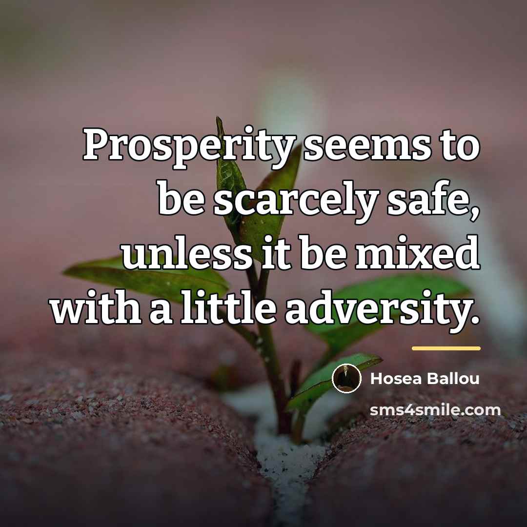 “Prosperity seems to be scarcely safe, unless it be mixed…” quote by Hosea Ballou