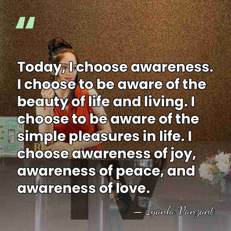 Today, I choose awareness. I choose to be aware of the beauty&hellip; - Iyanla Vanzant