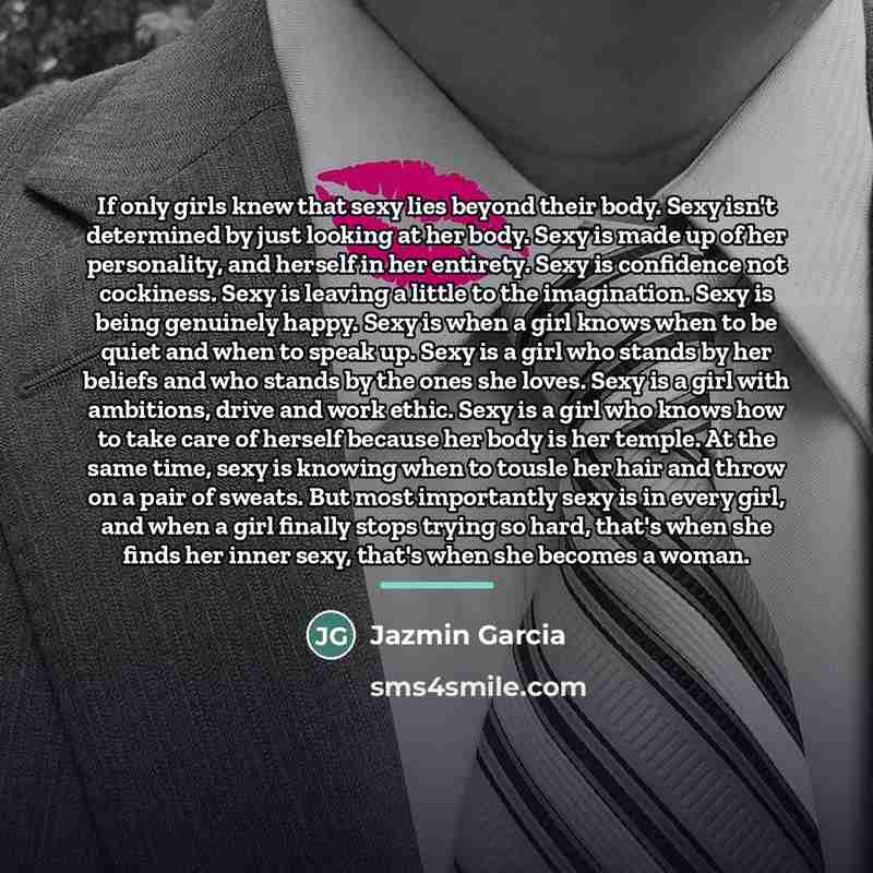 “If only girls knew that sexy lies beyond their body.…” quote by Jazmin Garcia