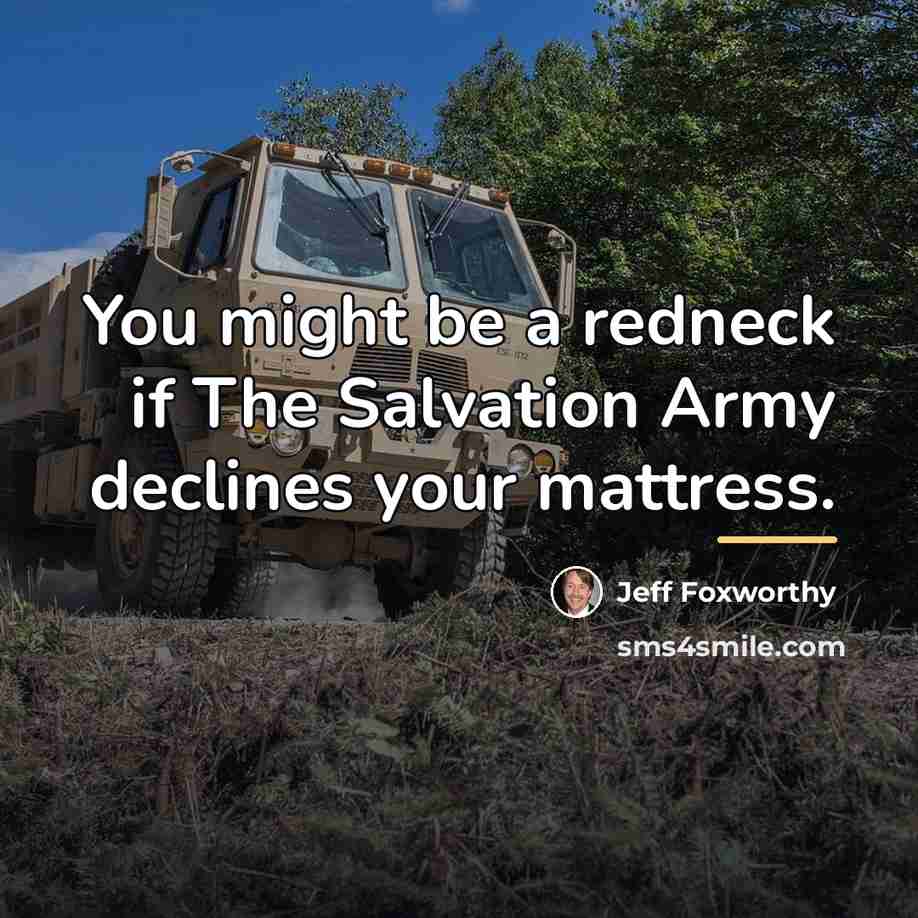 “You might be a redneck if The Salvation Army declines…” quote by Jeff Foxworthy
