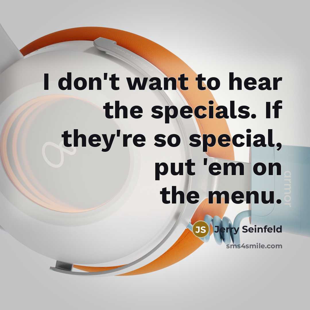 “I don't want to hear the specials. If they're so…” quote by Jerry Seinfeld