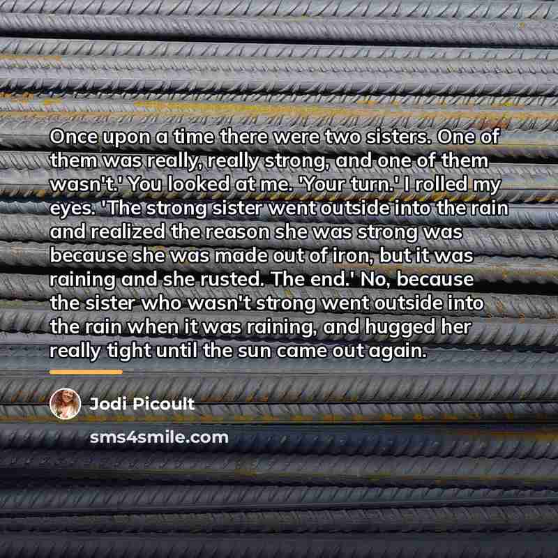 “Once upon a time there were two sisters. One of…” quote by Jodi Picoult