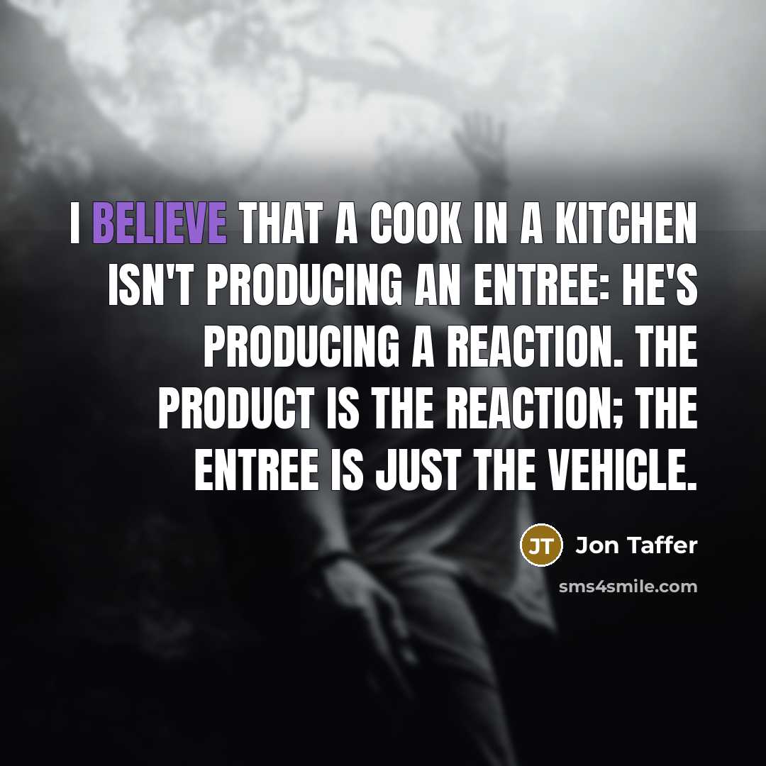 “I believe that a cook in a kitchen isn't producing…” quote by Jon Taffer