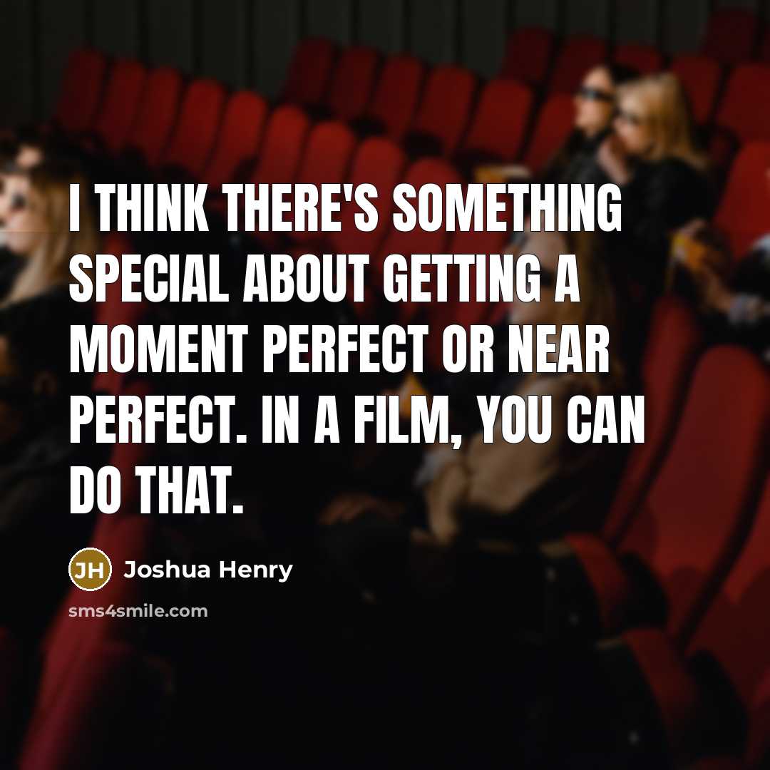“I think there's something special about getting a moment perfect…” quote by Joshua Henry