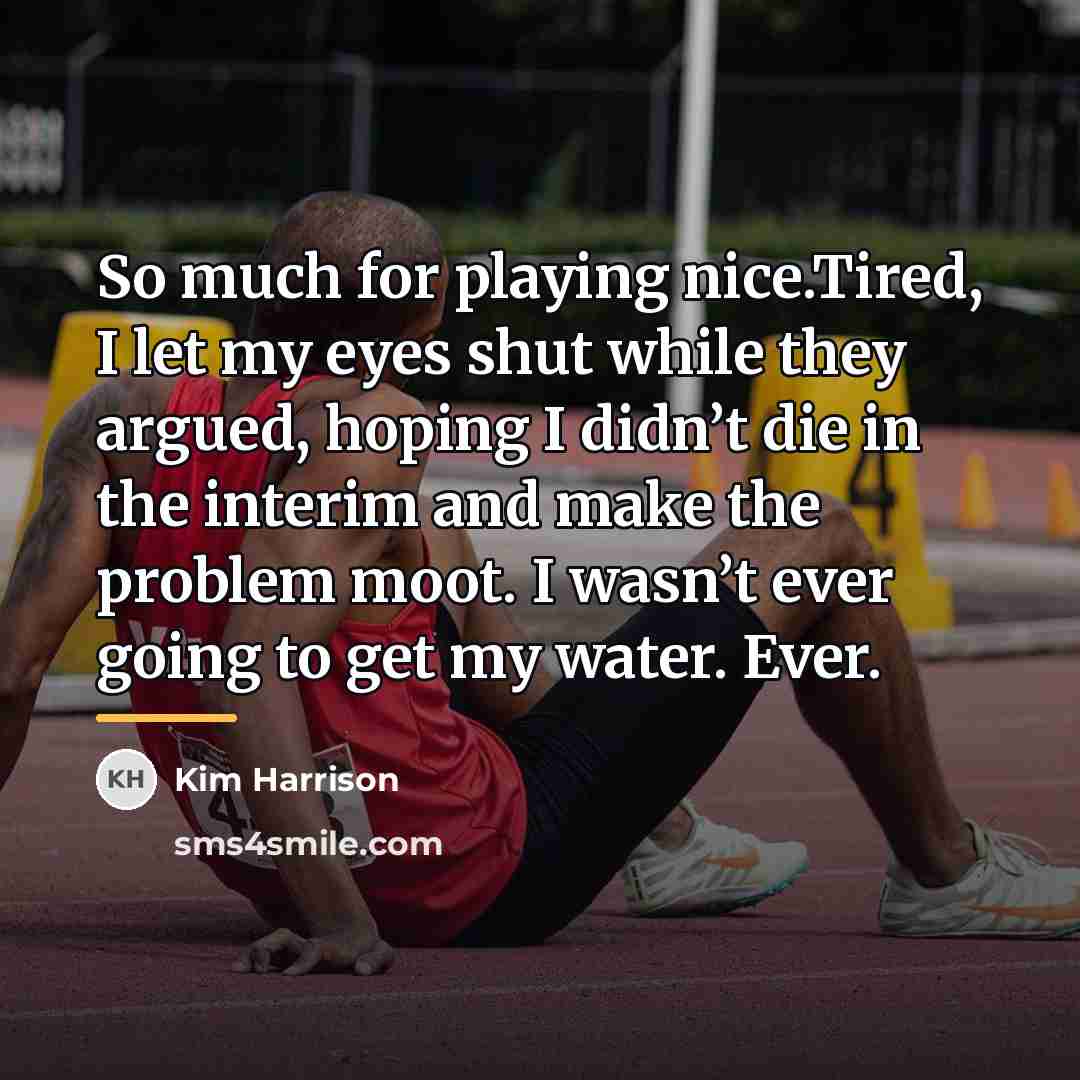 “So much for playing nice.Tired, I let my eyes shut…” quote by Kim Harrison