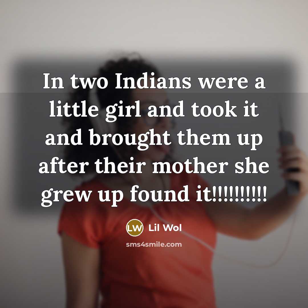 “In two Indians were a little girl and took it…” quote by Lil Wol