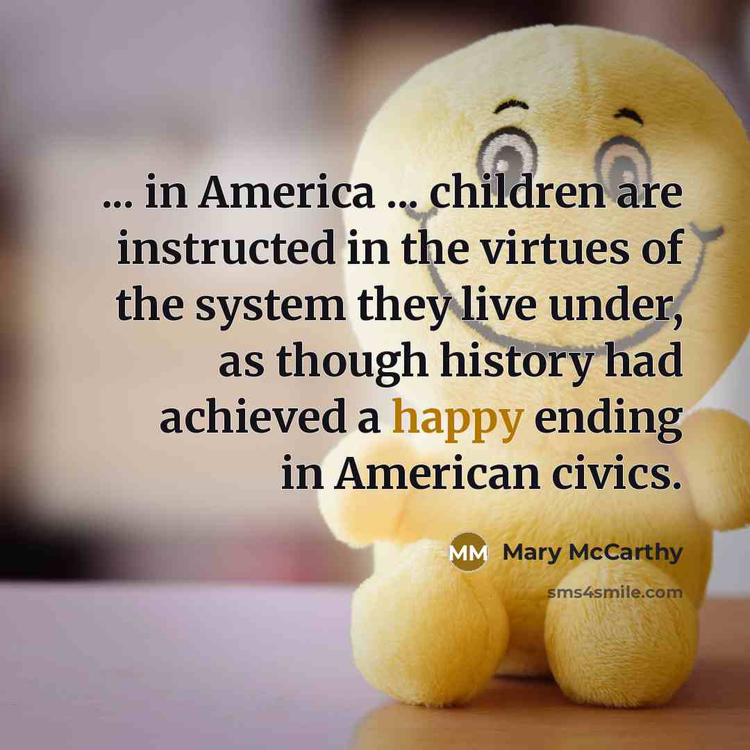 “... in America ... children are instructed in the virtues…” quote by Mary McCarthy