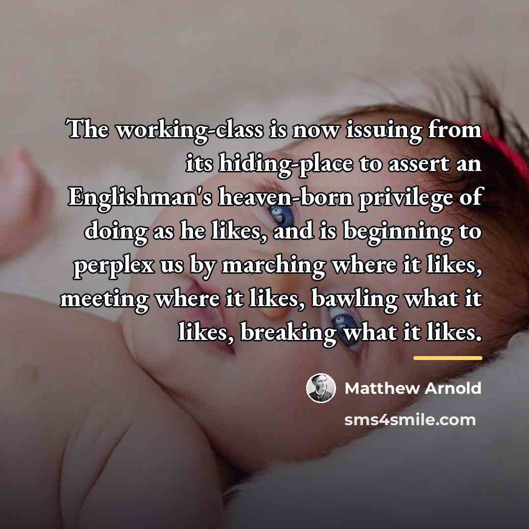 “The working-class is now issuing from its hiding-place to assert…” quote by Matthew Arnold
