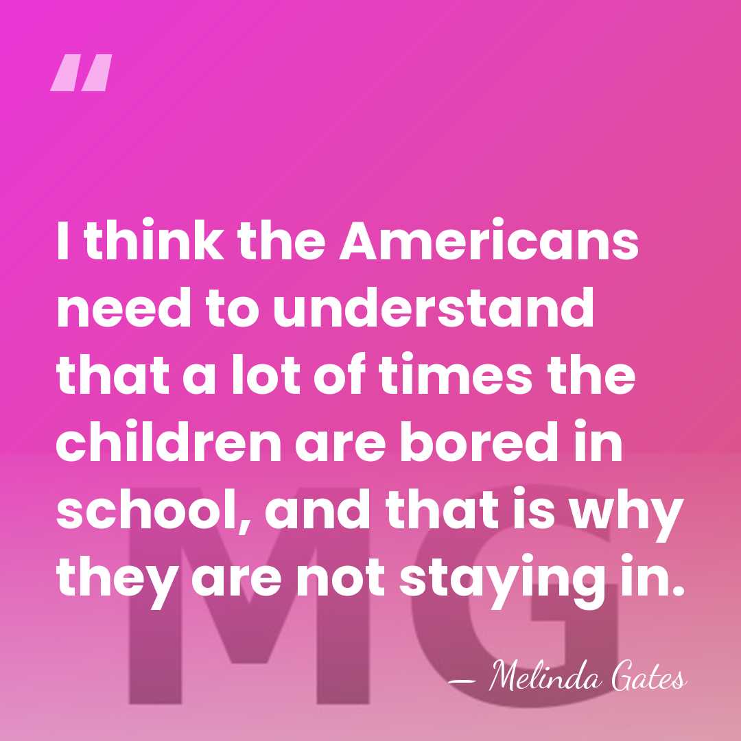 I think the Americans need to understand that a lot of times&hellip; - Melinda Gates