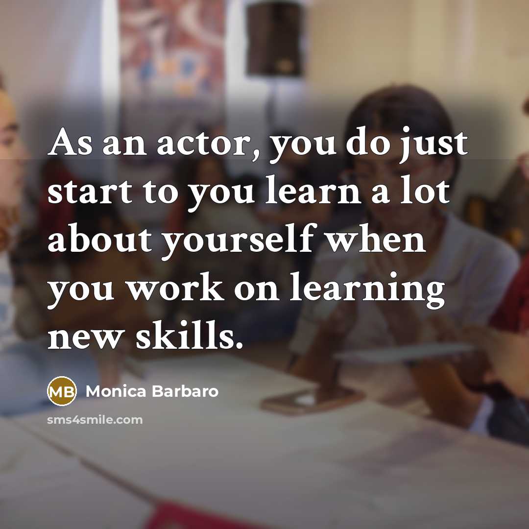 “As an actor, you do just start to you learn…” quote by Monica Barbaro