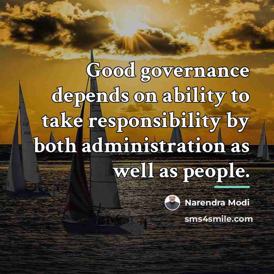 “Good governance depends on ability to take responsibility by both…” quote by Narendra Modi