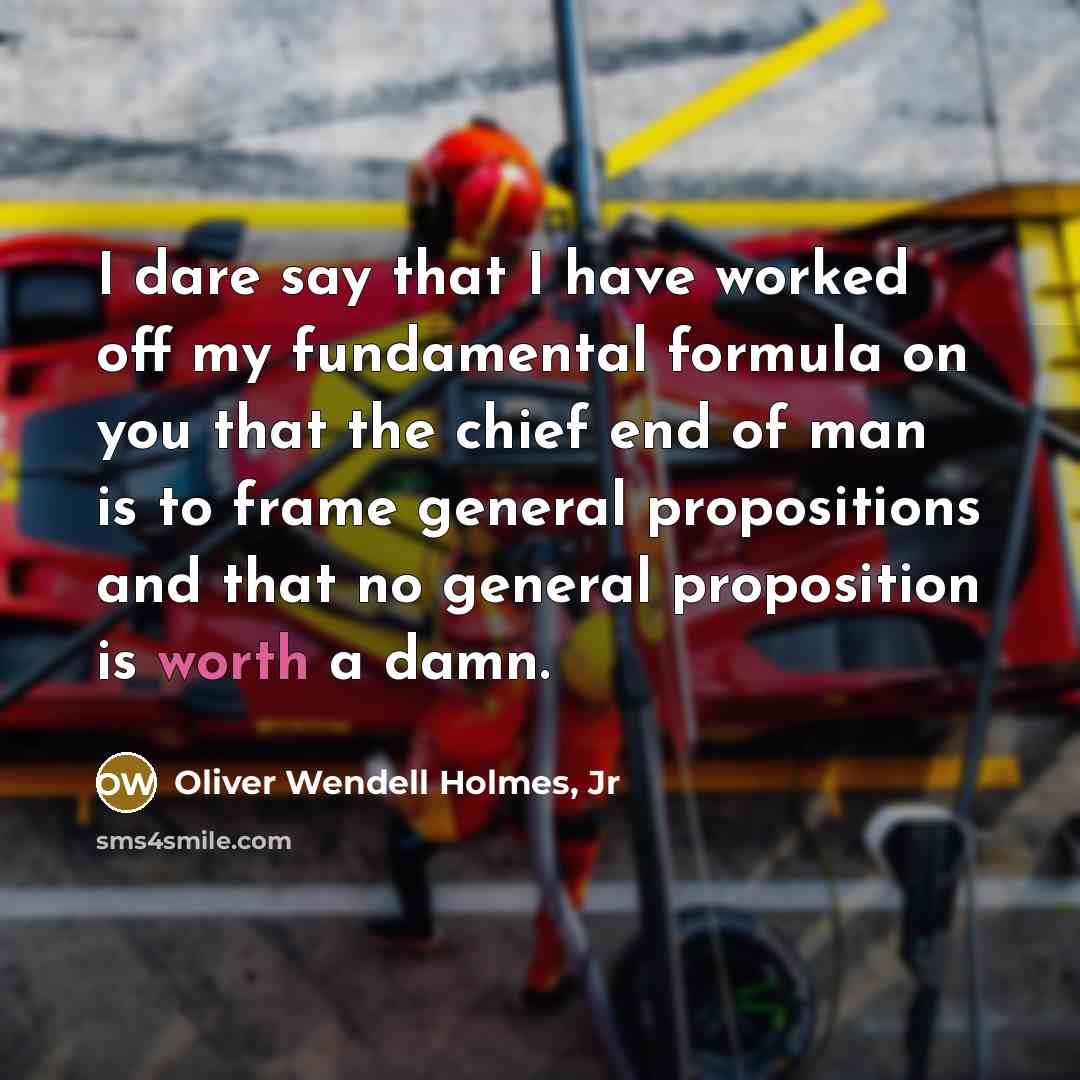 “I dare say that I have worked off my fundamental…” quote by Oliver Wendell Holmes, Jr