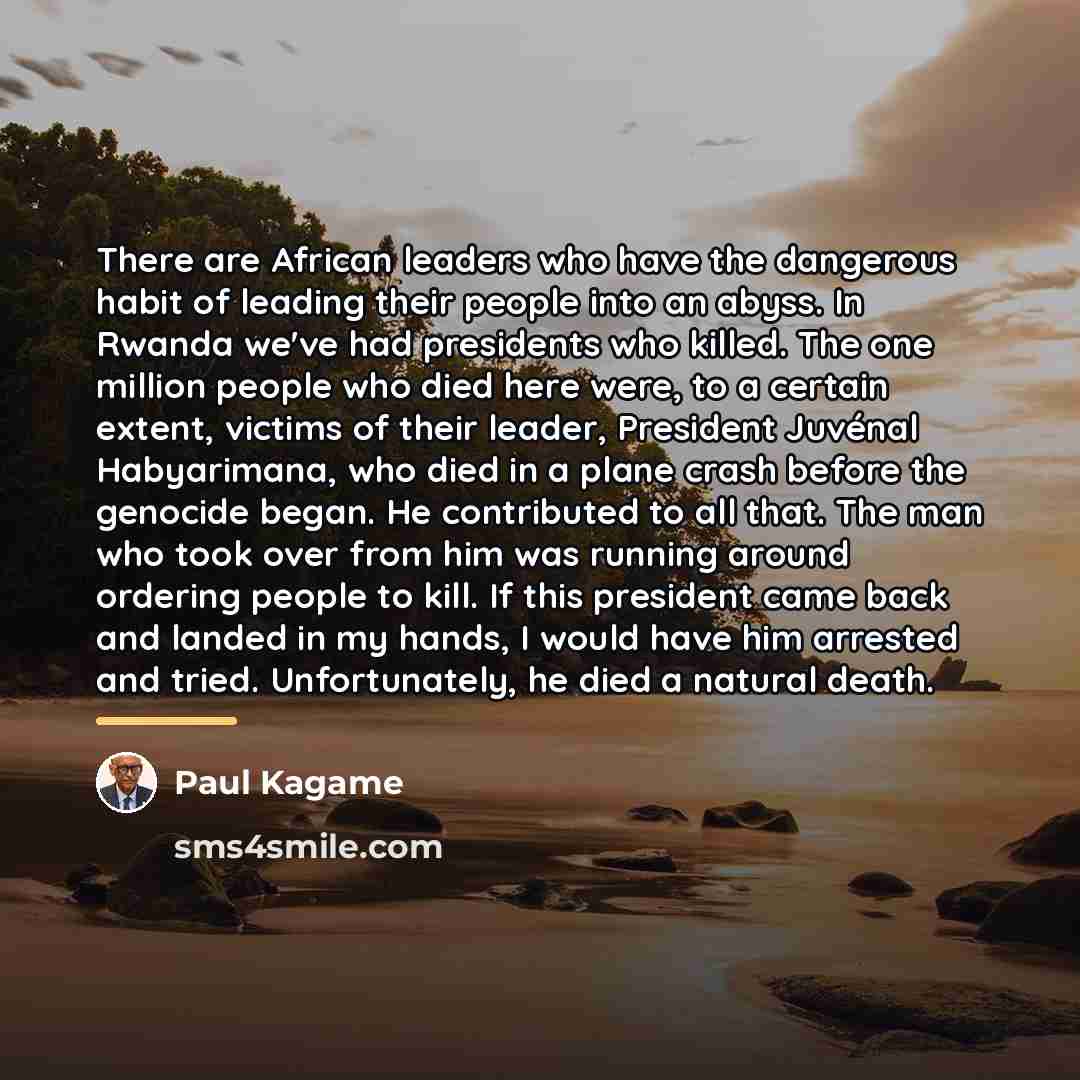 “There are African leaders who have the dangerous habit of…” quote by Paul Kagame