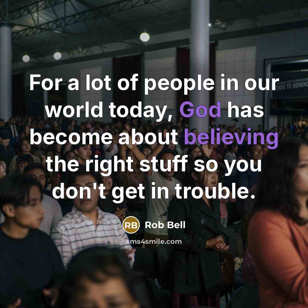 “For a lot of people in our world today, God…” quote by Rob Bell