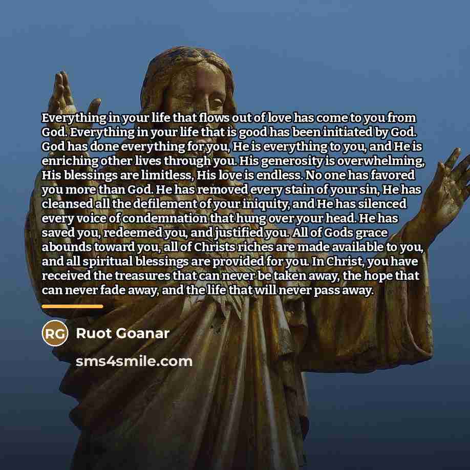 “Everything in your life that flows out of love has…” quote by Ruot Goanar