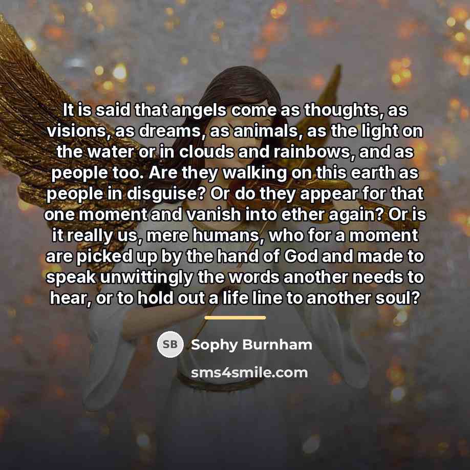 “It is said that angels come as thoughts, as visions,…” quote by Sophy Burnham