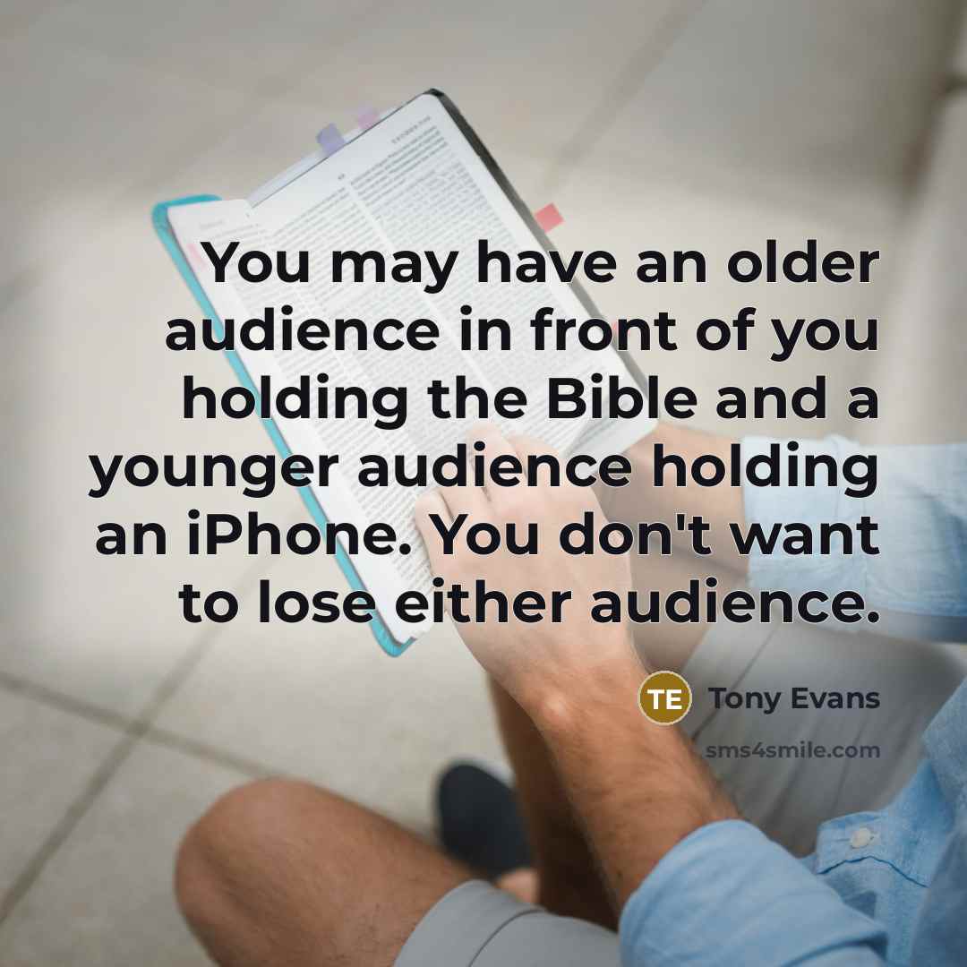“You may have an older audience in front of you…” quote by Tony Evans