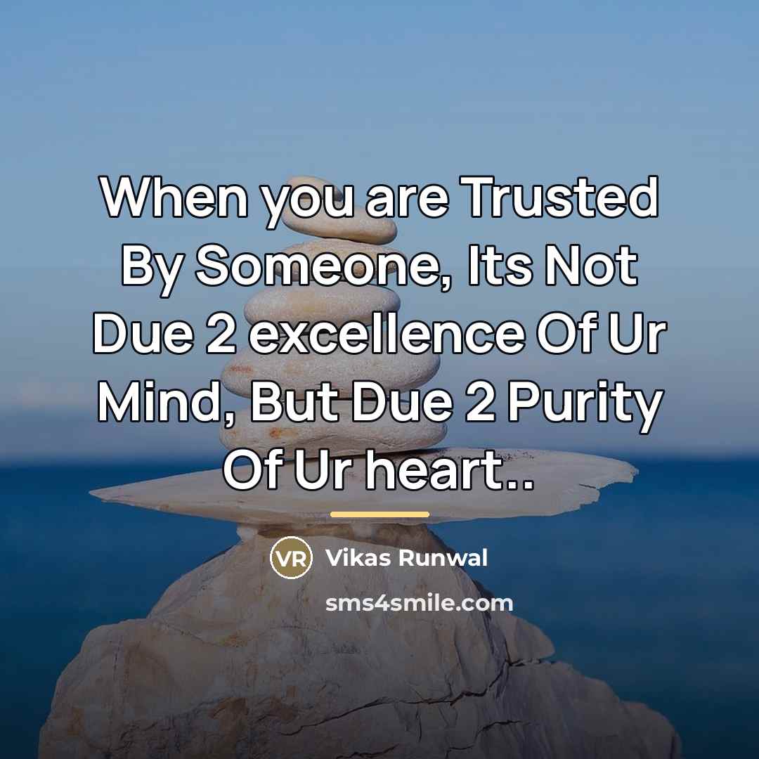 “When you are Trusted By Someone, Its Not Due 2…” quote by Vikas Runwal
