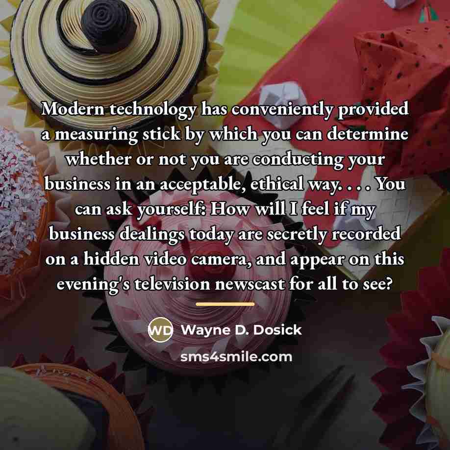 “Modern technology has conveniently provided a measuring stick by which…” quote by Wayne D. Dosick