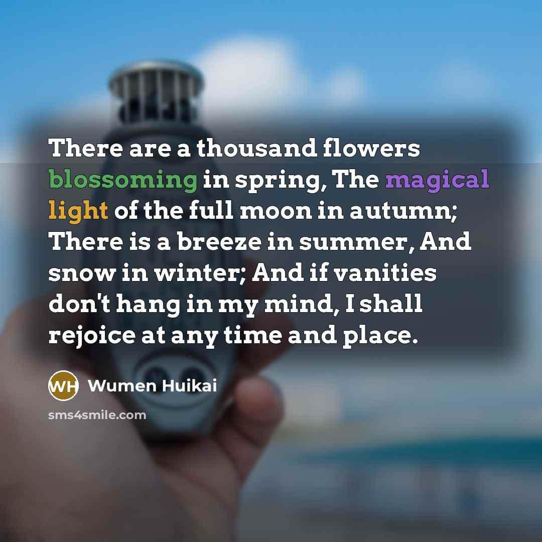 “There are a thousand flowers blossoming in spring, The magical…” quote by Wumen Huikai