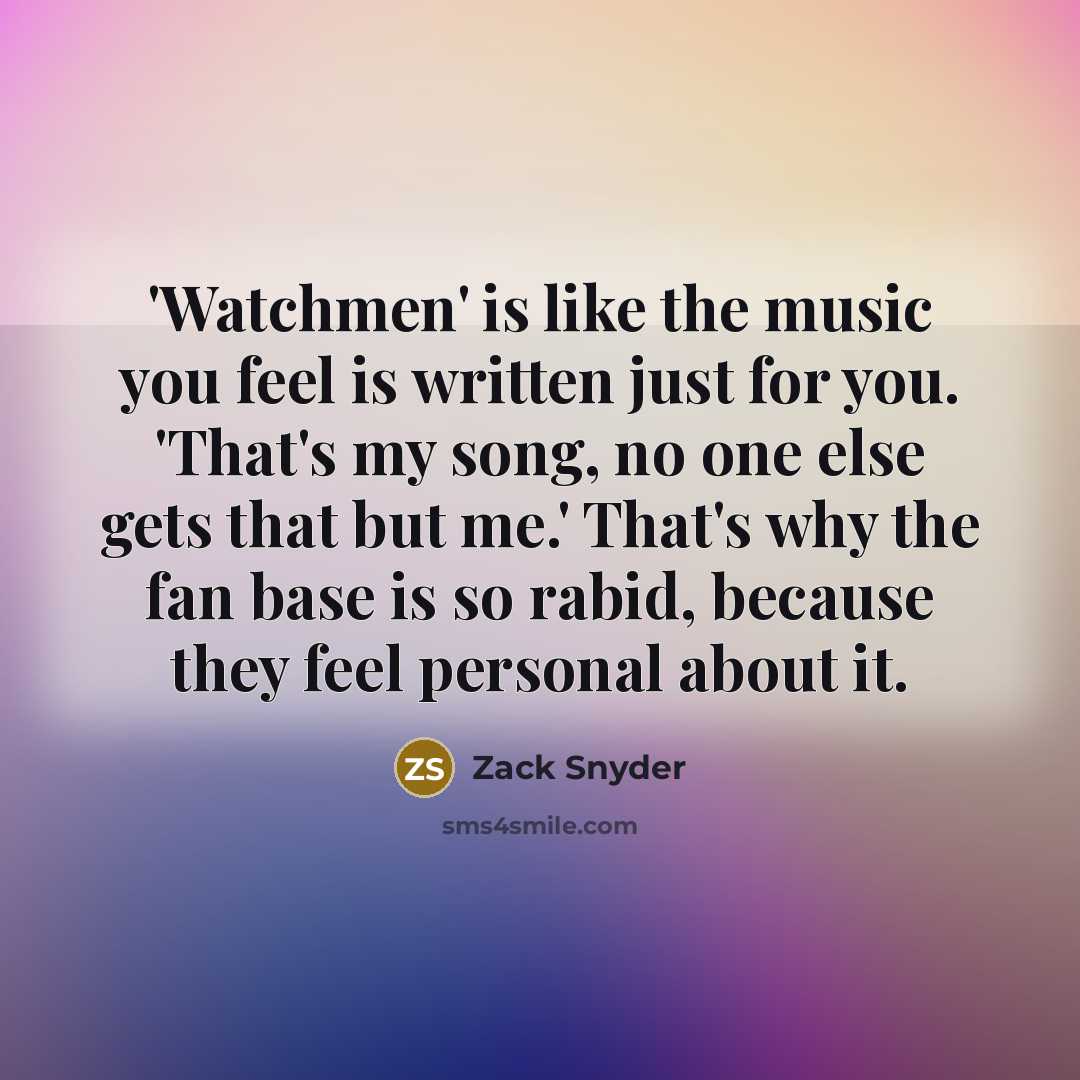 “'Watchmen' is like the music you feel is written just…” quote by Zack Snyder