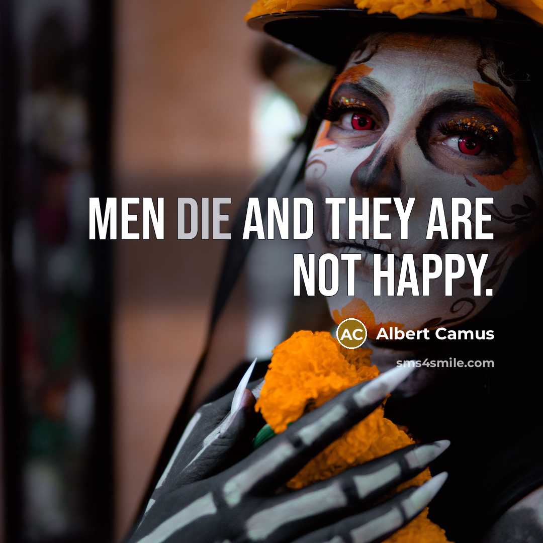 “Men die and they are not happy.…” quote by Albert Camus