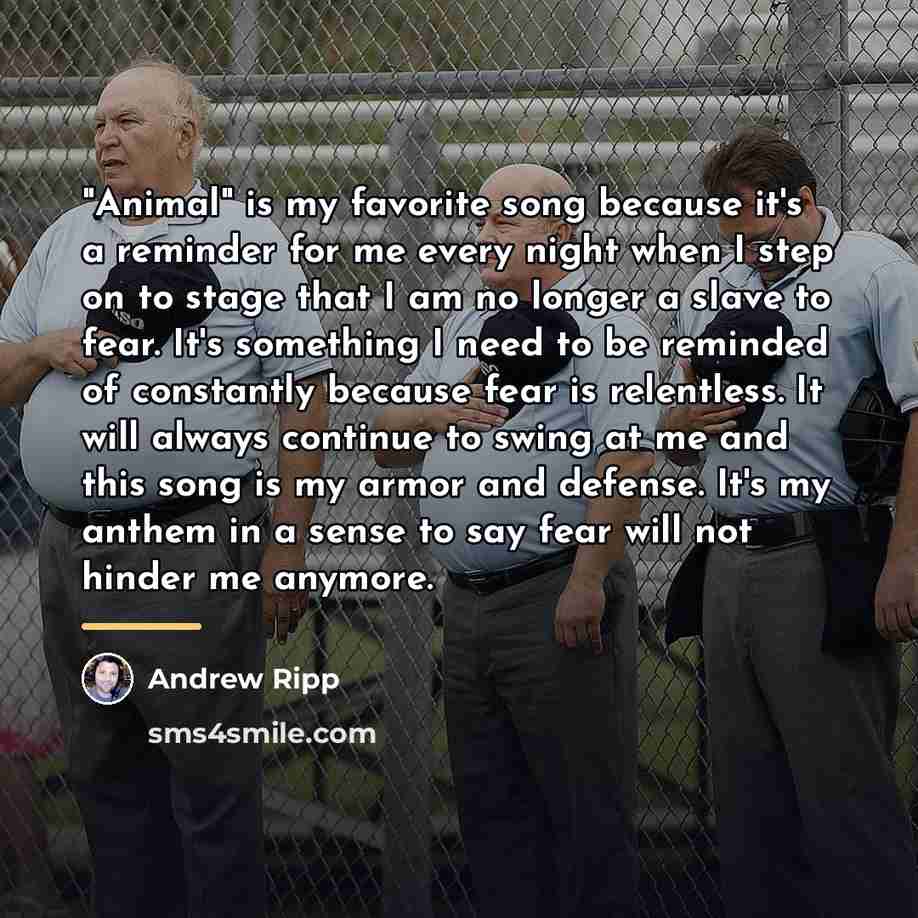 “"Animal" is my favorite song because it's a reminder for…” quote by Andrew Ripp