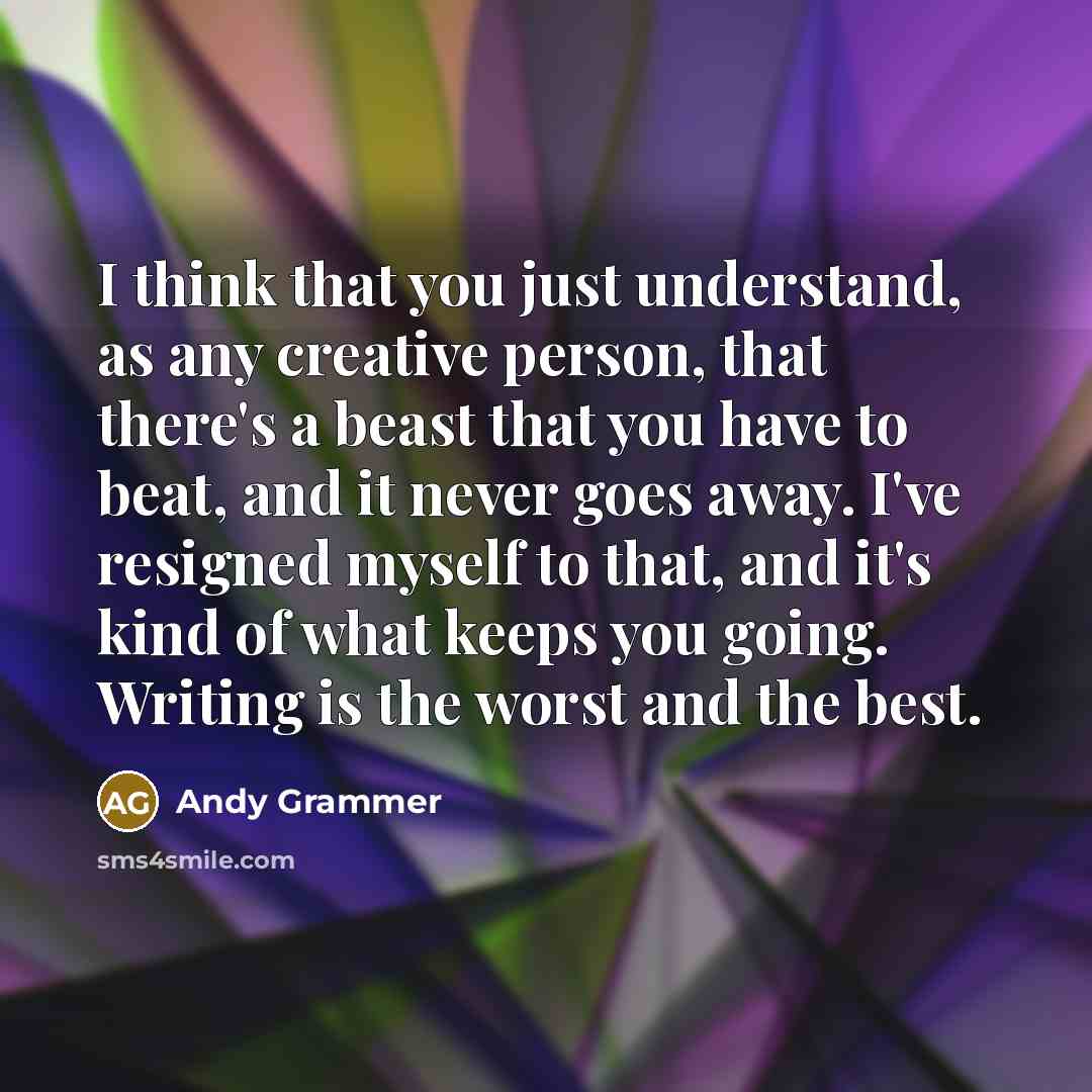 “I think that you just understand, as any creative person,…” quote by Andy Grammer